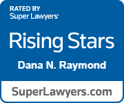 Rated by Rising Stars Super Lawyers Dana N. Raymond